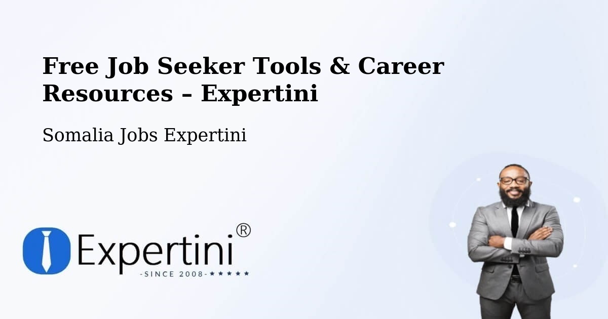 Free Job Seeker Tools & Career Resources – Ceek - Ceek, Somalia Jobs Expertini