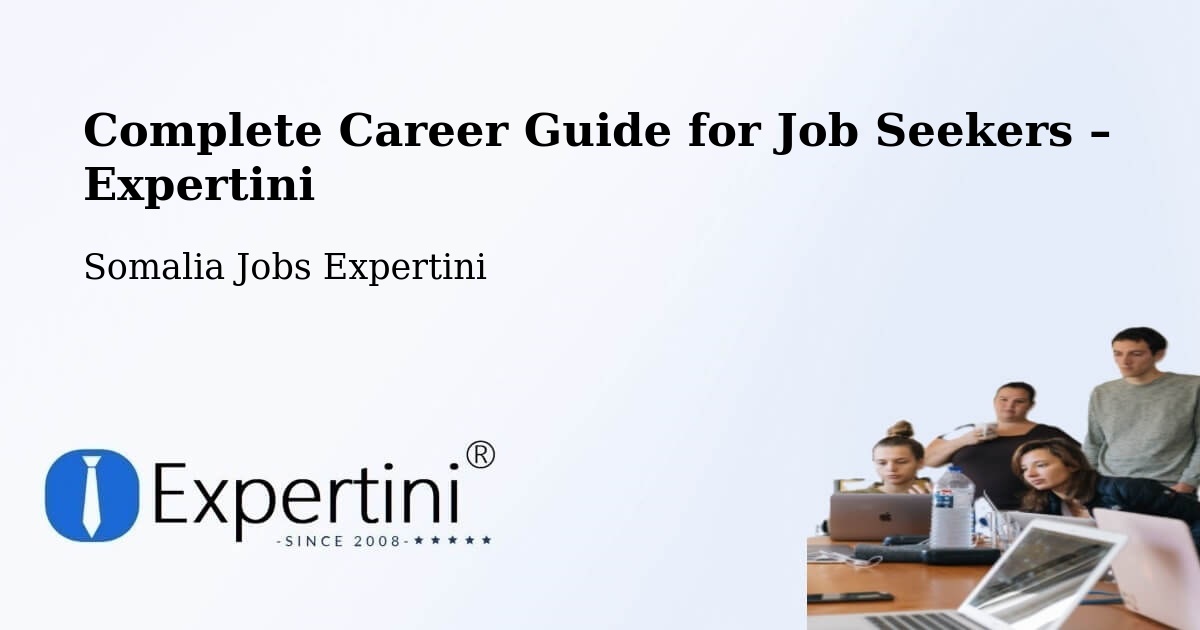 Career Guide for Job Seekers – Ceek - Ceek, Somalia Jobs Expertini