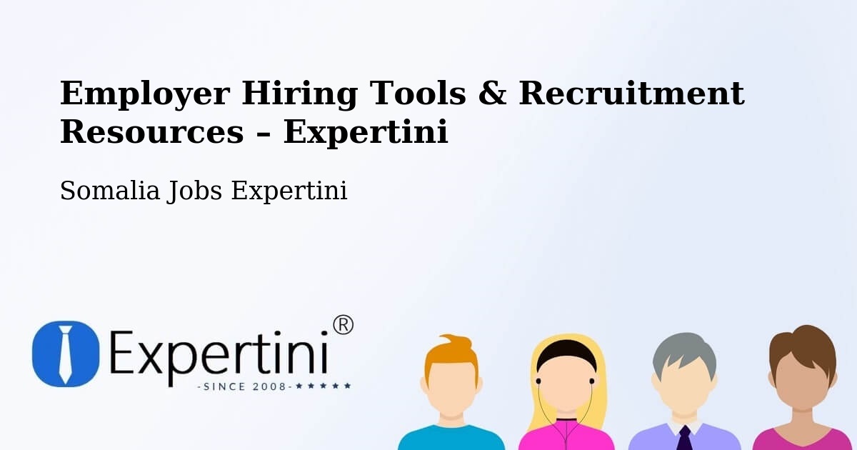 Employer Hiring Tools & Recruitment Resources – Ceek - Ceek, Somalia Jobs Expertini